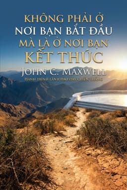 Không Phải Ở Nơi Bạn Bắt Đầu Mà Là Ở Nơi Bạn Kết Thúc