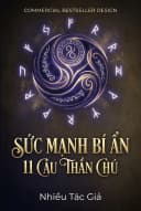 Sức Mạnh Bí Ẩn 11 Câu Thần Chú
