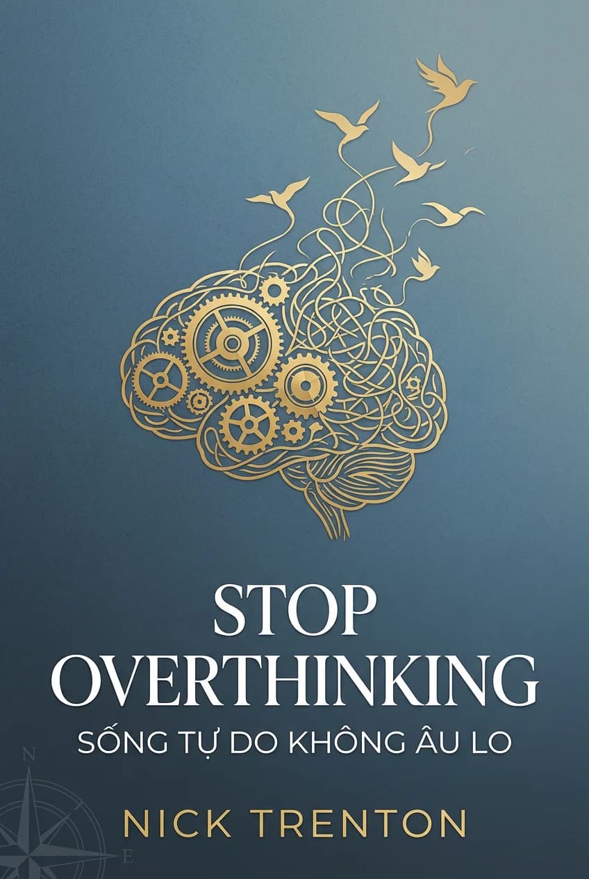 Stop Overthinking Sống Tự Do Không Âu Lo